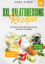 XXL Salatdressing Rezepte Cover des Buches XXL Salatdressing Rezepte (ISBN: 9783347989238)
