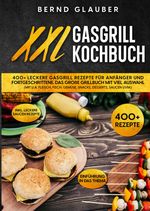 XXL Gasgrill Kochbuch Cover des Buches XXL Gasgrill Kochbuch (ISBN: 9783347990906)