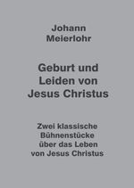 Geburt und Leiden von Jesus Christus Cover des Buches Geburt und Leiden von Jesus Christus (ISBN: 9783347991781)