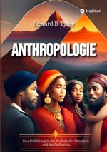 Anthropologie: Eine Einführung in das Studium des Menschen und der Zivilisation (ToppBook Wissen) Cover des Buches Anthropologie: Eine Einführung in das Studium des Menschen und der Zivilisation (ToppBook Wissen) (ISBN: 9783347992443)