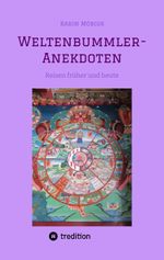Weltenbummler-Anekdoten, besondere, persönliche Erlebnisse im Kontakt mit den Menschen vor Ort und ihrer Kultur. Cover des Buches Weltenbummler-Anekdoten, besondere, persönliche Erlebnisse im Kontakt mit den Menschen vor Ort und ihrer Kultur. (ISBN: 9783347994300)