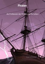 Piraten - die Freibeuter der Meere und ihr Leben Cover des Buches Piraten - die Freibeuter der Meere und ihr Leben (ISBN: 9783347994904)