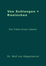 Von Schlangen + Kaninchen Cover des Buches Von Schlangen + Kaninchen (ISBN: 9783347999718)