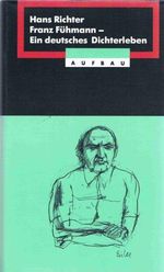 Franz Fühmann: Ein deutsches Dichterleben (Aufbau-Sachbuch) Cover des Buches Franz Fühmann: Ein deutsches Dichterleben (Aufbau-Sachbuch) (ISBN: 9783351024062)