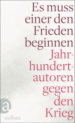 Es muss einer den Frieden beginnen Cover des Buches Es muss einer den Frieden beginnen (ISBN: 9783351035556)