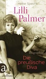 Lilli Palmer. Die preußische Diva Cover des Buches Lilli Palmer. Die preußische Diva (ISBN: 9783351035679)