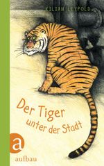 Der Tiger unter der Stadt Cover des Buches Der Tiger unter der Stadt (ISBN: 9783351041250)