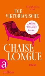 Die viktorianische Chaiselongue Cover des Buches Die viktorianische Chaiselongue (ISBN: 9783351042592)