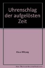 Uhrenschlag der aufgelösten Zeit Cover des Buches Uhrenschlag der aufgelösten Zeit (ISBN: 9783353008589)