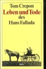 Leben und Tode des Hans Fallada Cover des Buches Leben und Tode des Hans Fallada (ISBN: 9783354007727)