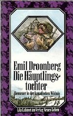 Die Häuptlingstochter. Abenteuer in der kanadischen Wildnis Cover des Buches Die Häuptlingstochter. Abenteuer in der kanadischen Wildnis (ISBN: 9783355012799)