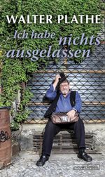 Ich habe nichts ausgelassen Cover des Buches Ich habe nichts ausgelassen (ISBN: 9783355018487)