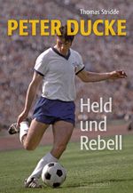 Peter Ducke – Held und Rebell Cover des Buches Peter Ducke – Held und Rebell (ISBN: 9783355018500)