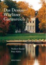 Das Dessau-Wörlitzer Gartenreich Cover des Buches Das Dessau-Wörlitzer Gartenreich (ISBN: 9783356008470)