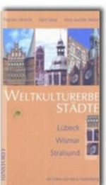 Weltkulturerbestädte Lübeck - Wismar - Stralsund Cover des Buches Weltkulturerbestädte Lübeck - Wismar - Stralsund (ISBN: 9783356010350)