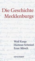 Die Geschichte Mecklenburgs Cover des Buches Die Geschichte Mecklenburgs (ISBN: 9783356010398)