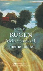 Rügen. Mein Schicksal, meine Liebe Cover des Buches Rügen. Mein Schicksal, meine Liebe (ISBN: 9783356011708)