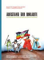"Aufstand der Umlaute" und weshalb das Eszett sich diesem anschloss Cover des Buches "Aufstand der Umlaute" und weshalb das Eszett sich diesem anschloss (ISBN: 9783356022742)