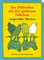 Das Hühnchen mit den goldenen Füßchen Cover des Buches Das Hühnchen mit den goldenen Füßchen (ISBN: 9783358021934)
