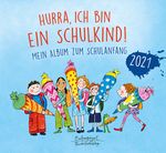 Hurra, ich bin ein Schulkind! 2021 Cover des Buches Hurra, ich bin ein Schulkind! 2021 (ISBN: 9783359030096)