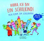 Hurra, ich bin ein Schulkind! 2023 Cover des Buches Hurra, ich bin ein Schulkind! 2023 (ISBN: 9783359030461)