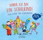 Hurra, ich bin ein Schulkind! 2024 Cover des Buches Hurra, ich bin ein Schulkind! 2024 (ISBN: 9783359030591)
