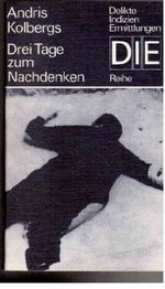 Andris Kolbergs: Drei Tage zum Nachdenken Cover des Buches Andris Kolbergs: Drei Tage zum Nachdenken (ISBN: 9783360003201)