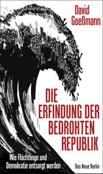Die Erfindung der bedrohten Republik Cover des Buches Die Erfindung der bedrohten Republik (ISBN: 9783360013446)