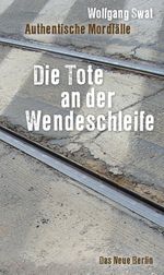Die Tote an der Wendeschleife Cover des Buches Die Tote an der Wendeschleife (ISBN: 9783360021830)