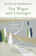 Von Wegen und Umwegen. Betrachtungen über das Leben zu Fuß Cover des Buches Von Wegen und Umwegen. Betrachtungen über das Leben zu Fuß (ISBN: 9783365004555)
