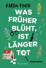 Was früher blüht, ist länger tot Cover des Buches Was früher blüht, ist länger tot (ISBN: 9783365009840)