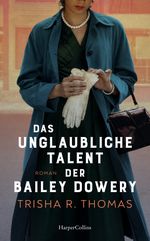 Das unglaubliche Talent der Bailey Dowery Cover des Buches Das unglaubliche Talent der Bailey Dowery (ISBN: 9783365011614)