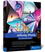Affinity Photo: Das umfassende Standardwerk zur Bildbearbeitung – alles zu Version 2.6 Cover des Buches Affinity Photo: Das umfassende Standardwerk zur Bildbearbeitung – alles zu Version 2.6 (ISBN: 9783367108039)