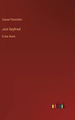 Jost Seyfried: Erster Band Cover des Buches Jost Seyfried: Erster Band (ISBN: 9783368499655)