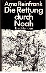 Die Rettung durch Noah. Erzählungen Cover des Buches Die Rettung durch Noah. Erzählungen (ISBN: 9783372002155)