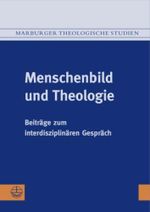 Menschenbild und Theologie: Beiträge zum interdisziplinären Gespräch. Festgabe für Wilfried Härle zum 65. Geburtstag Cover des Buches Menschenbild und Theologie: Beiträge zum interdisziplinären Gespräch. Festgabe für Wilfried Härle zum 65. Geburtstag (ISBN: 9783374025190)