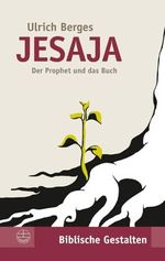 Jesaja. Das Buch und der Prophet: Der Prophet und das Buch (Biblische Gestalten) (Biblische Gestalten (BG), Band 22) Cover des Buches Jesaja. Das Buch und der Prophet: Der Prophet und das Buch (Biblische Gestalten) (Biblische Gestalten (BG), Band 22) (ISBN: 9783374027521)