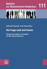 Die Frage nach Gott heute: Ökumenische Impulse zum Gespräch mit dem »Neuen Atheismus«. Eine Studie des Deutschen Ökumenischen Studienausschusses ... zur Ökumenischen Rundschau (BÖR), Band 111) Cover des Buches Die Frage nach Gott heute: Ökumenische Impulse zum Gespräch mit dem »Neuen Atheismus«. Eine Studie des Deutschen Ökumenischen Studienausschusses ... zur Ökumenischen Rundschau (BÖR), Band 111) (ISBN: 9783374047444)