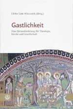Gastlichkeit: Eine Herausforderung für Theologie, Kirche und Gesellschaft, Tagungsband der Gesellschaft für Evangelische Theologie Cover des Buches Gastlichkeit: Eine Herausforderung für Theologie, Kirche und Gesellschaft, Tagungsband der Gesellschaft für Evangelische Theologie (ISBN: 9783374056590)