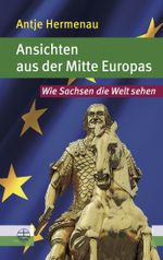 Ansichten aus der Mitte Europas Cover des Buches Ansichten aus der Mitte Europas (ISBN: 9783374059324)