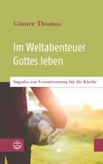 Im Weltabenteuer Gottes leben Cover des Buches Im Weltabenteuer Gottes leben (ISBN: 9783374066797)