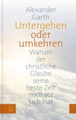 Untergehen oder Umkehren Cover des Buches Untergehen oder Umkehren (ISBN: 9783374069156)