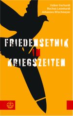 Friedensethik in Kriegszeiten Cover des Buches Friedensethik in Kriegszeiten (ISBN: 9783374073375)