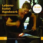 Lebenskunst Handwerk Cover des Buches Lebenskunst Handwerk (ISBN: 9783374073863)