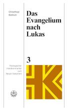 Das Evangelium nach Lukas (Theologischer Handkommentar zum Neuen Testament (ThHK)) Cover des Buches Das Evangelium nach Lukas (Theologischer Handkommentar zum Neuen Testament (ThHK)) (ISBN: 9783374074884)