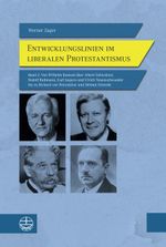 Entwicklungslinien im liberalen Protestantismus: Band 2: Von Wilhelm Bousset über Albert Schweitzer, Rudolf Bultmann, Karl Jaspers und Ulrich ... zu Richard von Weizsäcker und Helmut Schmidt Cover des Buches Entwicklungslinien im liberalen Protestantismus: Band 2: Von Wilhelm Bousset über Albert Schweitzer, Rudolf Bultmann, Karl Jaspers und Ulrich ... zu Richard von Weizsäcker und Helmut Schmidt (ISBN: 9783374076307)