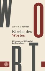 Kirche des Wortes: Wirkungen und Wirksamkeit des Evangeliums Cover des Buches Kirche des Wortes: Wirkungen und Wirksamkeit des Evangeliums (ISBN: 9783374077571)