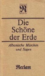 Die Schöne der Erde. Albanische Märchen und Sagen Cover des Buches Die Schöne der Erde. Albanische Märchen und Sagen (ISBN: 9783379001465)