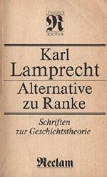 Alternative zu Ranke. Schriften zur Geschichtstheorie (RUB, 1256) Cover des Buches Alternative zu Ranke. Schriften zur Geschichtstheorie (RUB, 1256) (ISBN: 9783379002721)