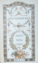 Französische Feenmärchen aus einer 1718 anonym erschienenen Sammlung Cover des Buches Französische Feenmärchen aus einer 1718 anonym erschienenen Sammlung (ISBN: 9783379003254)